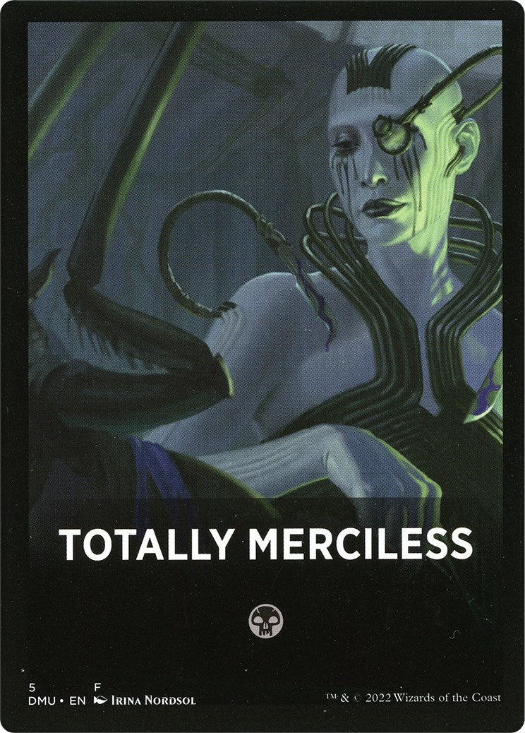 Totally Merciless Theme Card [Dominaria United Tokens] | The CG Realm